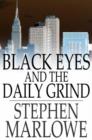 Image for Black Eyes and the Daily Grind