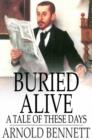 Image for Buried Alive: A Tale of These Days