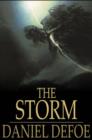 Image for The Storm: Or, a Collection of the Most Remarkable Casualties and Disasters Which Happen&#39;d in the Late Dreadful Tempest, Both by Sea and Land