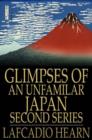 Image for Glimpses of an Unfamilar Japan, Second Series