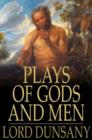Image for Plays of Gods and Men