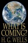 Image for What Is Coming?: A Forecast of Things After the War