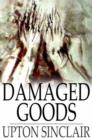 Image for Damaged Goods: A Novelization of the Play