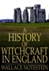 Image for A History of Witchcraft in England: From 1558 to 1718