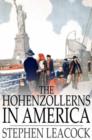 Image for The Hohenzollerns in America: With the Bolsheviks in Berlin and Other Impossibilities