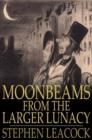 Image for Moonbeams From the Larger Lunacy