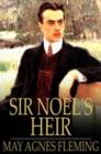 Image for Sir Noel&#39;s Heir: A Novel