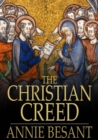 Image for The Christian Creed: Or, What it is Blasphemy to Deny