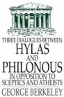 Image for Three Dialogues Between Hylas and Philonous in Opposition to Sceptics and Atheists