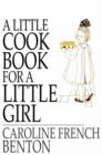 Image for A Little Cook Book for a Little Girl