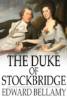 Image for The Duke of Stockbridge: A Romance of Shays&#39; Rebellion