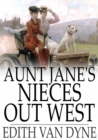 Image for Aunt Jane&#39;s Nieces Out West