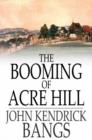 Image for The Booming of Acre Hill: And Other Reminiscences of Urban and Suburban Life