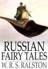 Image for Russian Fairy Tales: A Choice Collection of Muscovite Folklore