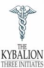 Image for The Kybalion: A Study of the Hermetic Philosophy of Ancient Egypt and Greece