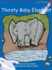 Image for Red Rocket Readers : Early Level 3 Fiction Set C: Thirsty Baby Elephant (Reading Level 9/F&amp;P Level H)
