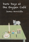 Image for Dark Days at the Oxygen Cafe