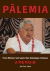 Image for Palemia: Prime Minister Tuila&#39;epa Sa&#39;ilele Malielegaoi of Samoa, a Memoir