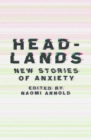 Image for Headlands : New Stories of Anxiety