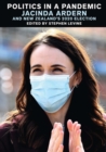 Image for Politics in a pandemic  : Jacinda Ardern and New Zealand&#39;s 2020 election