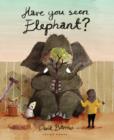 Image for Have you seen elephant?