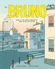 Image for Bruno  : somw of the more interesting days in my life so far