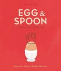 Image for Egg and Spoon : An Illustrated Cookbook