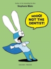 Image for Nooo! not the dentist!