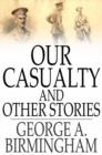 Image for Our Casualty and Other Stories