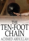 Image for Ten-Foot Chain: Or, Can Love Survive the Shackles?