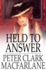 Image for Held to Answer: A Novel