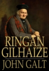 Image for Ringan Gilhaize: Or, The Covenanters
