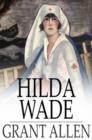 Image for Hilda Wade: A Woman with Tenacity of Purpose