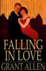 Image for Falling in Love: With Other Essays on More Exact Branches of Science