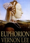 Image for Euphorion: Being Studies of the Antique and the Mediaeval in the Renaissance