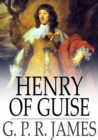 Image for Henry of Guise: Or, the States of Blois