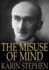 Image for Misuse of Mind: A Study of Bergson&#39;s Attack on Intellectualism