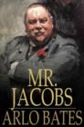Image for Mr. Jacobs: A Tale of the Drummer, the Reporter and the Prestidigitateur