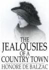 Image for The Jealousies of a Country Town: Les Rivalites