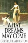 Image for What Dreams May Come: A Romance