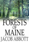 Image for Forests of Maine: Marco Paul&#39;s Adventures in Pursuit of Knowledge