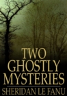 Image for Two Ghostly Mysteries: A Chapter in the History of a Tyrone Family and The Murdered Cousin