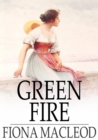 Image for Green Fire: A Romance