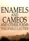 Image for Enamels and Cameos and Other Poems