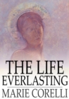 Image for The Life Everlasting: A Reality of Romance