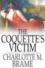 Image for The Coquette&#39;s Victim