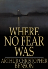 Image for Where No Fear Was: A Book About Fear