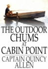 Image for The Outdoor Chums at Cabin Point: Or, The Golden Cup Mystery