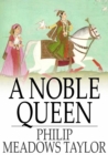 Image for A Noble Queen: A Romance of Indian History