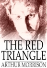 Image for The Red Triangle: Being Some Further Chronicles of Martin Hewitt, Investigator